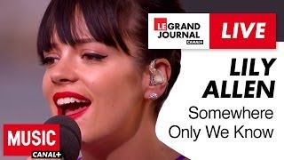 Lily Allen  Somewhere Only We Know  Live du Grand Journal [upl. by Whang387]