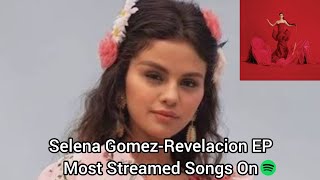 Selena GomezRevelación Album Most Streamed Songs On Spotify [upl. by Ilecara]