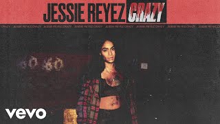 Jessie Reyez  Crazy Audio [upl. by Avika]