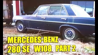 20 MercedesBenz 280 SE W108 1970 Restoration Project Part 2 Mercedes W108 oldtimer restauration [upl. by Gefen765]