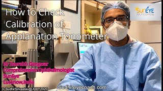 How to Check Calibration of Applanation TonometerDR SUDHIR SRIVASTAVA [upl. by Beora]