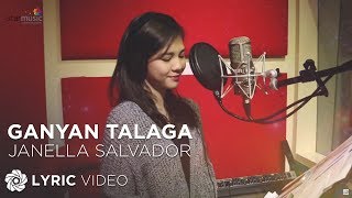 Ganyan Talaga  Janella Salvador Lyrics [upl. by Fenn181]