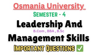 Leadership And Management Skills Sem 4  Osmania University Important Questions  LMS [upl. by Arbmahs]