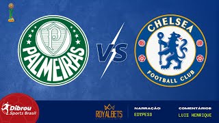 CHELSEA X PALMEIRAS AO VIVO  MUNDIAL DE CLUBES  FINAL  NARRAÇÃO [upl. by Burrus]