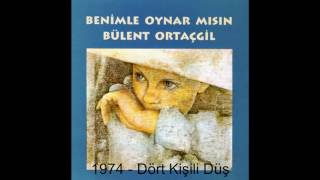 Bülent Ortaçgil  Dört Kişili Düş  1974 © [upl. by Anola]