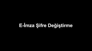 Eİmza Şifre Değiştirme [upl. by Celesta600]