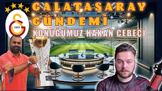 Galatasaray Gündemi  Konuğumuz Hakan Cebeci  TFF Yayın Ihalesi VAR Support [upl. by Enutrof]