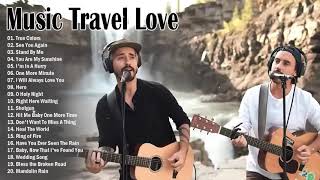 MUSIC TRAVEL LOVE full album 2022 The best songs of MUSIC TRAVEL LOVE [upl. by Leaffar]