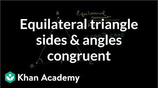 Equilateral triangle sides and angles congruent  Congruence  Geometry  Khan Academy [upl. by Ehlke]