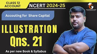 Illustration 21 I Issue of Shares l NCERT Class 12 Accounts [upl. by Euqinay]