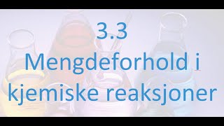 33 Mengdeforhold i kjemiske reaksjoner [upl. by Jobye]