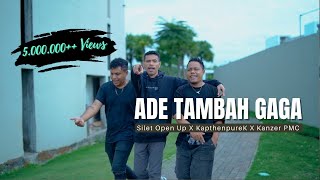 TAMBAH GAGA  Silet Open Up feat KapthenpureK Kanzer PMC Official Music Video [upl. by Ahsilrac]