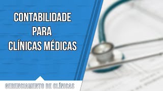 Contabilidade de Clínicas Médicas  Contabilidade Especializada em Consultórios Médicos [upl. by Ondrea]