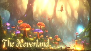 Most Enchanting Music amp Ambience In The Magical World of Neverland  Cinematic Fantasy Playlist [upl. by Irisa]