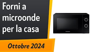 TOP6 I migliori Forni a microonde per la casa del 2024 [upl. by Fini]