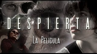 DESPIERTA  La Película [upl. by Lelith]