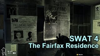 The Fairfax Residence  Swat 4 [upl. by Llewej]