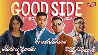 Crash Adams Good Side Lyrics Video Remix with Willy Winarko and Ashira Zamita [upl. by Rustice]