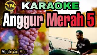 KARAOKE ANGGUR MERAH 5  Loela Drakel [upl. by Hall]