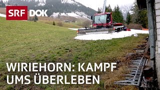 Skigebiet unter Druck – Existenzkampf am Wiriehorn  Reportage  SRF [upl. by Gravante]