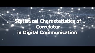 M24 Statistical Characteristics of Correlator Output [upl. by O'Brien]