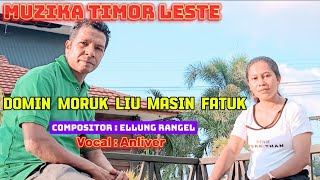 Muzika Timor Leste  DOMIN MORUK LIU MASIN FATUK  Compositor  Ellung Rangel  Vocal  Anliver [upl. by Akeim]