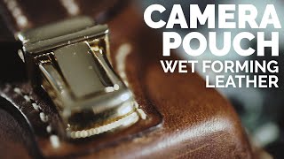 Wet Molding Leather  Creating a camera pouch [upl. by Ader333]