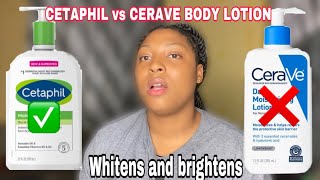 CETAPHIL BODY LOTION VS CERAVE BODY LOTION  HONEST REVIEW  DO THEY WHITEN OR LIGHTEN 😱 [upl. by Hilda374]