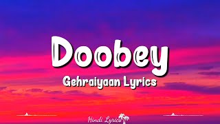 Doobey Lyrics  Gehraiyaan  Deepika Padukone Siddhant Lothika [upl. by Burra743]