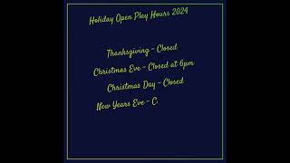 Holiday Open Play Hours 2024 Thanksgiving  Closed Christmas Eve  Closed at 6pm Christmas Day… [upl. by Koran350]