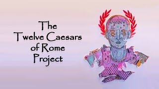 Twelve Caesars of Rome Project [upl. by Aneerbas]