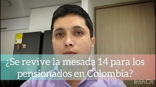 ¿Se revive la mesada 14 en Colombia con la nueva reforma Pensional [upl. by Amity329]