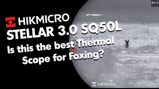 Is this the Ultimate Foxing Thermal Scope  HikMicro Stellar 30 SQ50L [upl. by Treacy710]