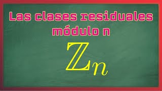 Las clases residuales módulo n Congruencia relación de equivalencia y partición matemáticas unam [upl. by Riatsala610]