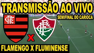 AO VIVO FLAMENGO X FLUMINENSE DIRETO DO MARACANÃ  SEMIFINAL CAMPEONATO CARIOCA 2024 [upl. by Allenod]