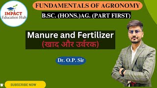 Manure and Fertilizer II Agronomy for BSc Agriculture First Semester II Fundamentals of Agronomy II [upl. by O'Conner]