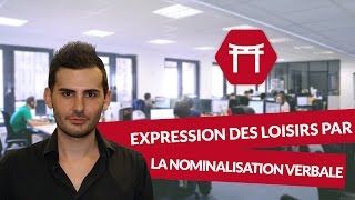 Expression des loisirs par la nominalisation verbale  Japonais [upl. by Neztnaj]