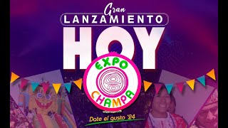 ðŸŽ‰ LANZAMIENTO DE LA EXPO CHAMPA 2024ðŸŽ‰Â¡Date el gusto [upl. by Eey]