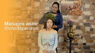 ASMR  DOÑA ESPERANZA  MASAJES Y PLANTAS SANADORAS  SUSURROS CON SABIDURIA [upl. by Einahpts]