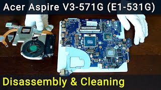 Acer Aspire V3571G E1531G Disassembly Fan Cleaning and Thermal Paste Replacement [upl. by Ettevad]