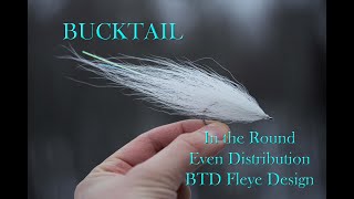 Bucktail  Tying in the Round Material Distribution and BTD Fleye Design [upl. by Katharyn289]