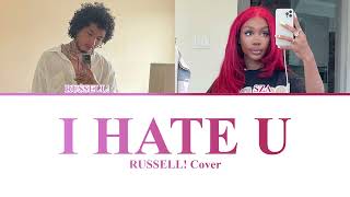 SZA  I Hate U RUSSELL Cover [upl. by Eemaj692]