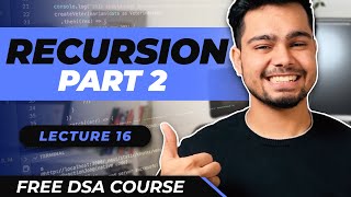 Lecture  16  Recursion 2  Free DSA Course  AlgoPrep DSA Course [upl. by Htiderem]