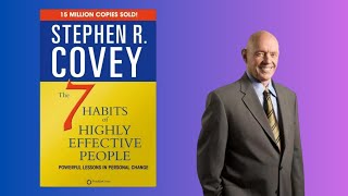 Mastering Success The 7 Habits of Highly Effective People Explained [upl. by Aynekat117]