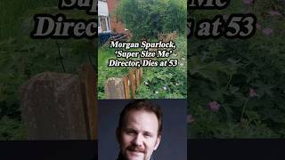 Morgan Spurlock quotsuper size mequot director dies at 53 [upl. by Acisset219]