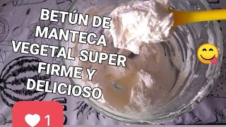 DELICIOSO BETÚN DE MANTECA VEGETAL frosting para pastel [upl. by Ronaele225]