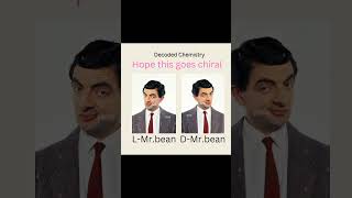 Chirality shorts viralshorts trendingshorts mrbean [upl. by Adnirod]