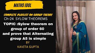 Lec 2419  SYLOW THEOREM ON GROUP OF ORDER 60 and PROVE THAT A5 IS SIMPLE [upl. by Yle670]