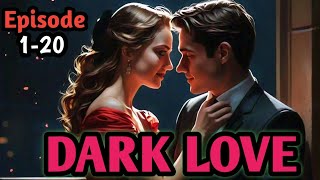 DARK LOVE Episode 120  pocketnovelbeststory pocketfmromance pocketfmlovestory [upl. by Linzy558]