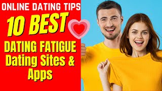 ❤️10 BEST DATING FATIGUE Dating Sites amp Apps 2024 [upl. by Urson]